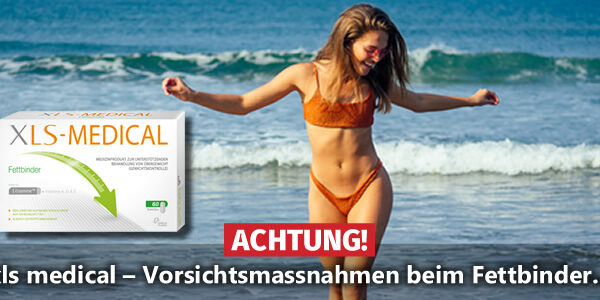 xls medical – Vorsichtsmassnahmen beim Fettbinder...